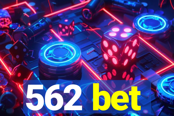 562 bet